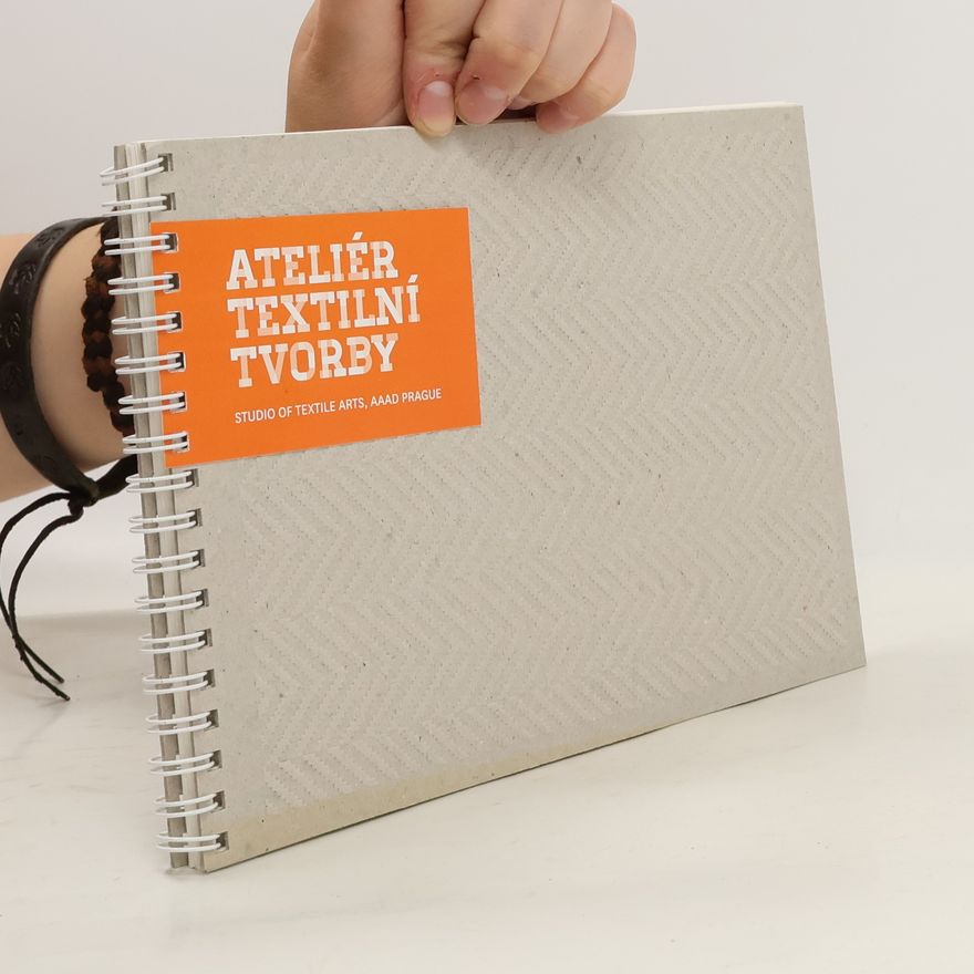 Kolektív autorov Ateliér textilní tvorby