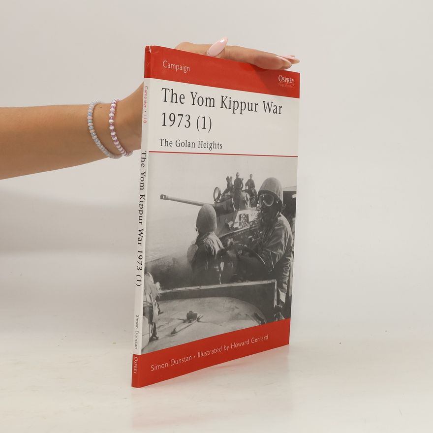 Simon Dunstan The Yom Kippur War 1973. 1. The Golan heights
