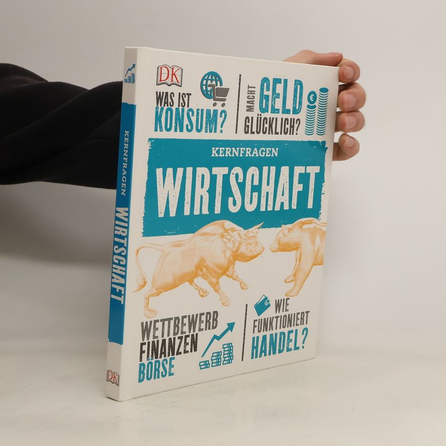 Marcus Weeks Kernfragen Wirtschaft