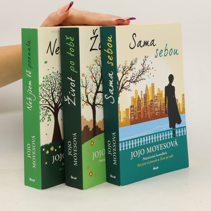 Jojo Moyes Než jsem tě poznala. Život po tobě. Sama sebou