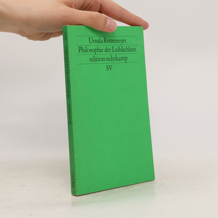 Ursula Reitemeyer Philosophie der Leiblichkeit