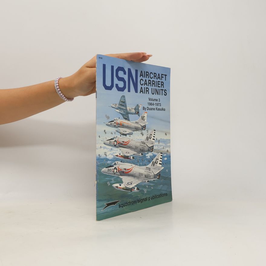 Duane A. Kasulka Specials Series - 3: USN Aircraft Carrier Air Units