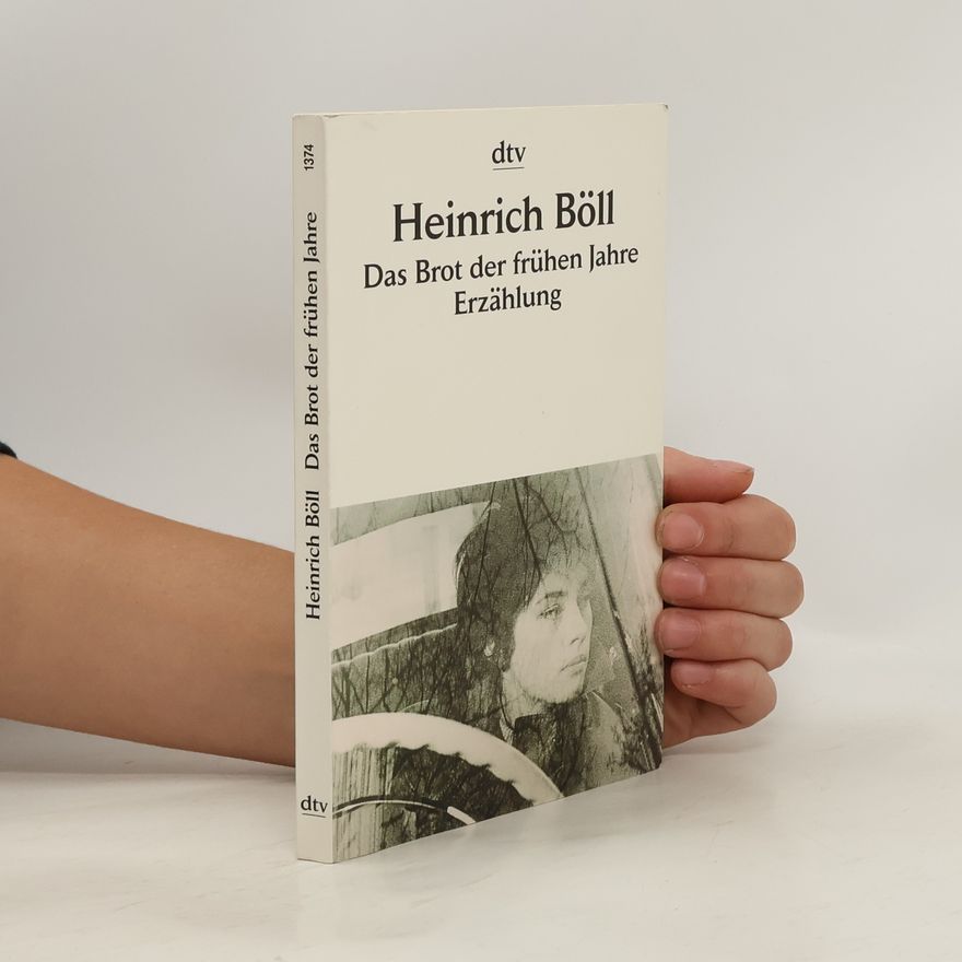Heinrich Böll Das Brot der frühen Jahre