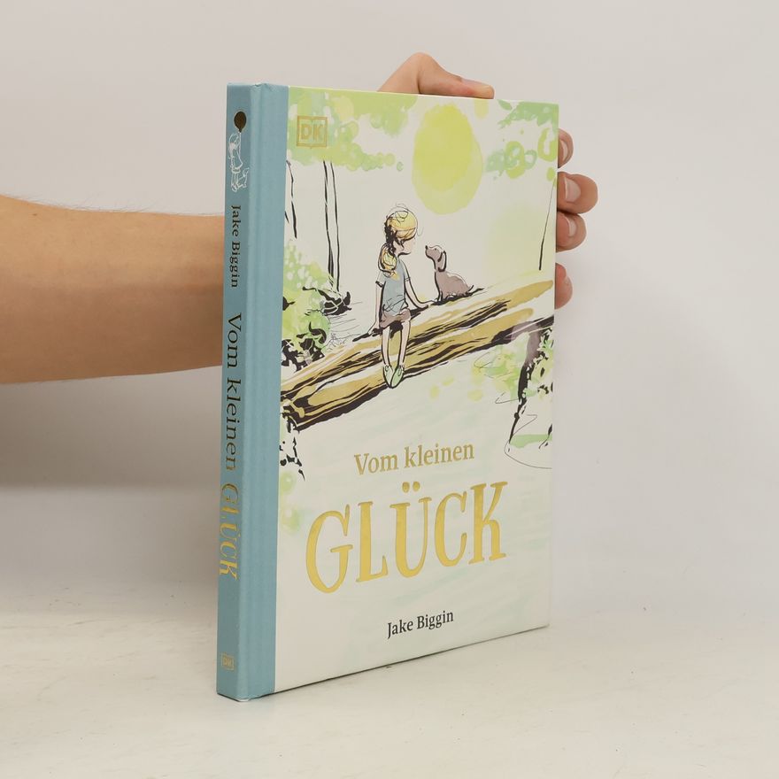 Jake Biggin Vom kleinen Glück