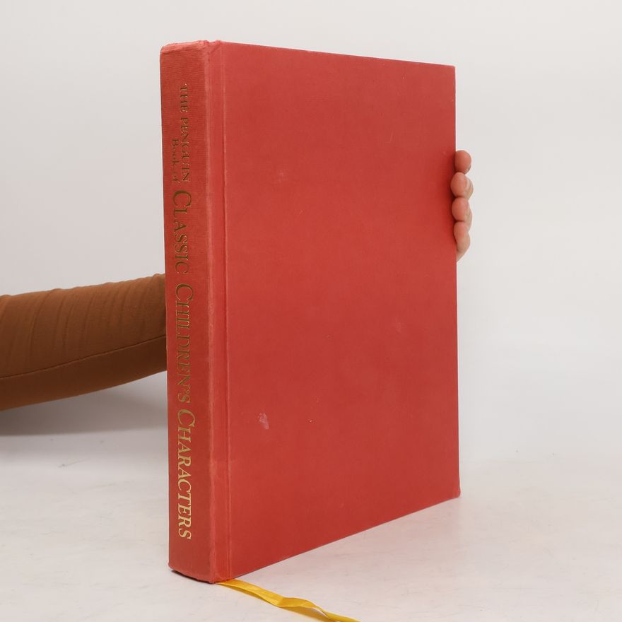 Leonard Marcus The Penguin Book of Classic Children's Characters