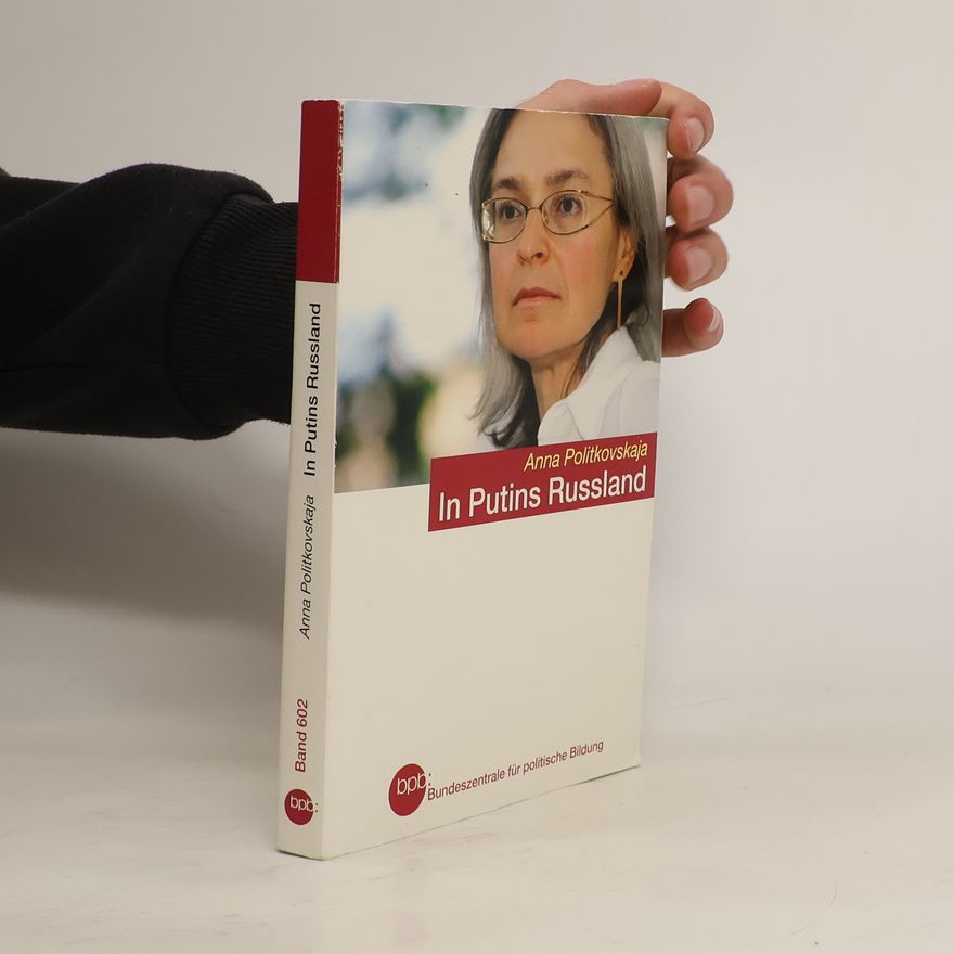 Anna S. Politkovskaja In Putins Russland