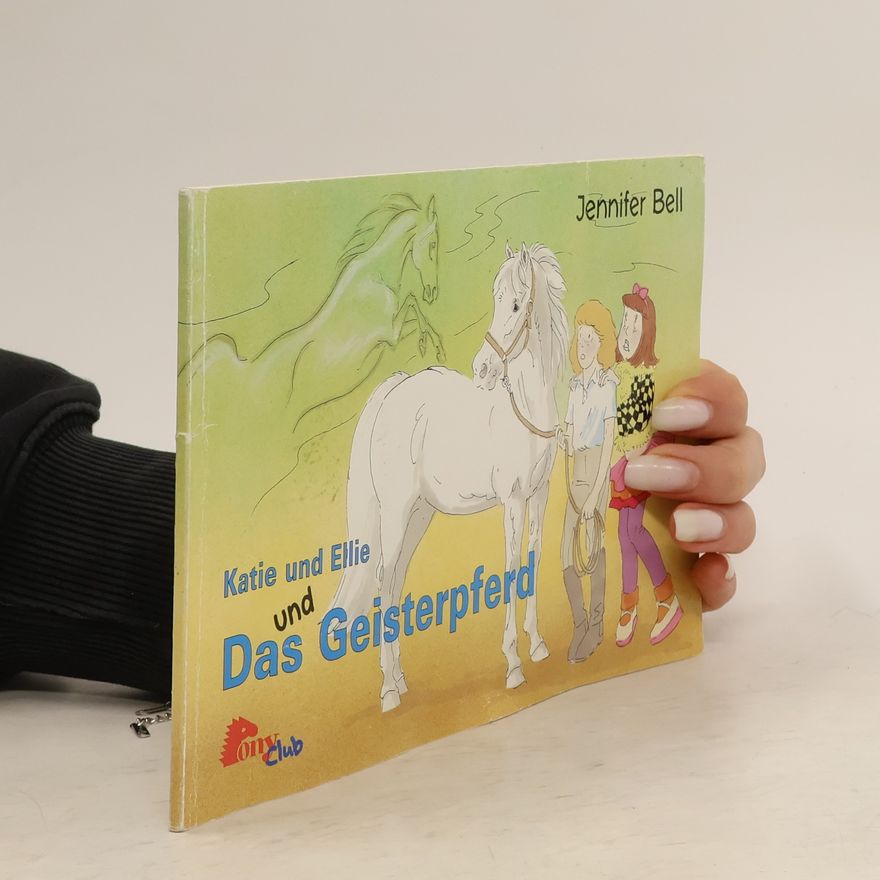 Jennifer Bell Katie und Ellie und Das Geisterpferd