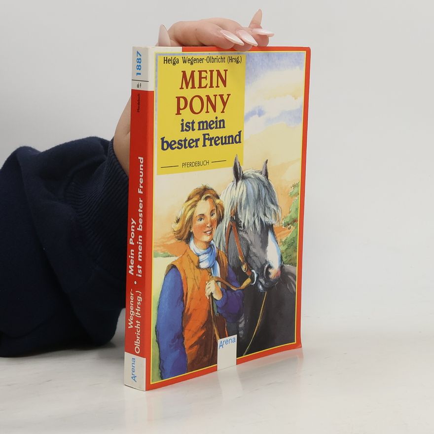 Helga Wegener-Olbricht Mein Pony ist mein bester Freund