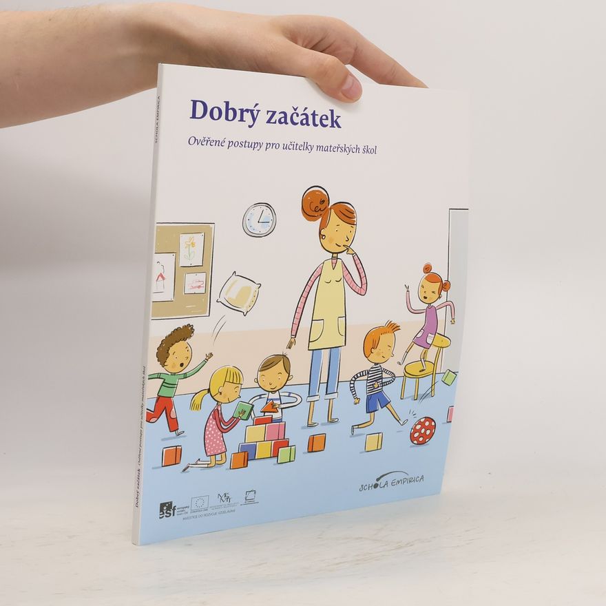 Kateřina Vyhnánková Dobrý začátek. Ověřené postupy pro učitele mateřských škol