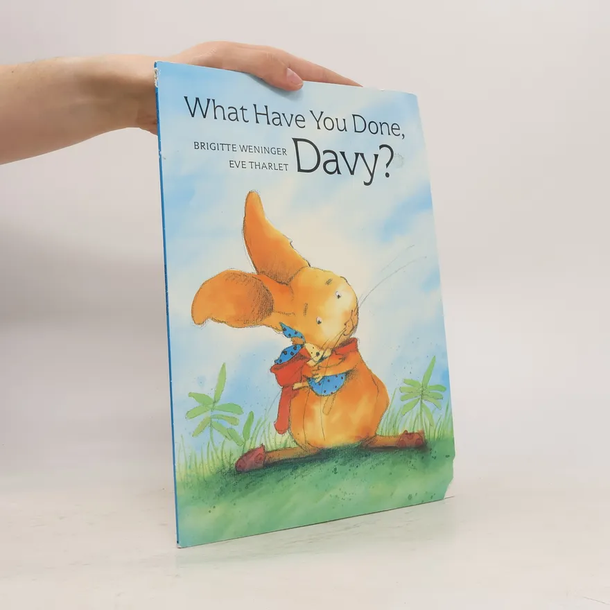 What Have You Done, davy? | Brigitte Weninger | Book