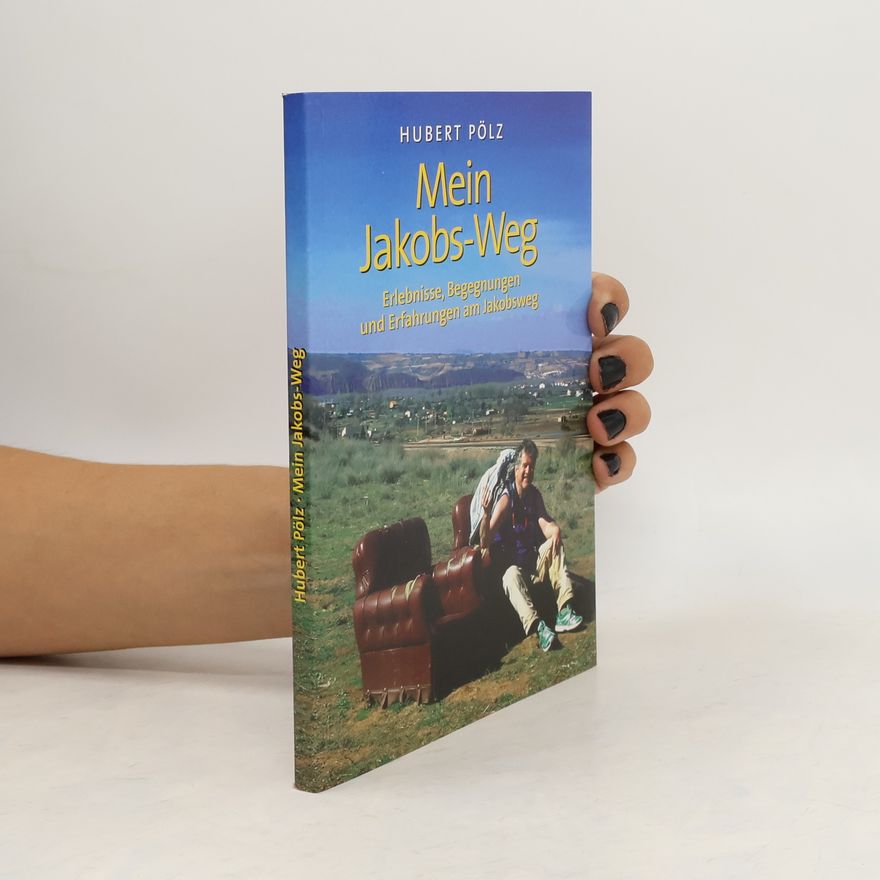 Hubert Pölz Mein Jakobs-Weg
