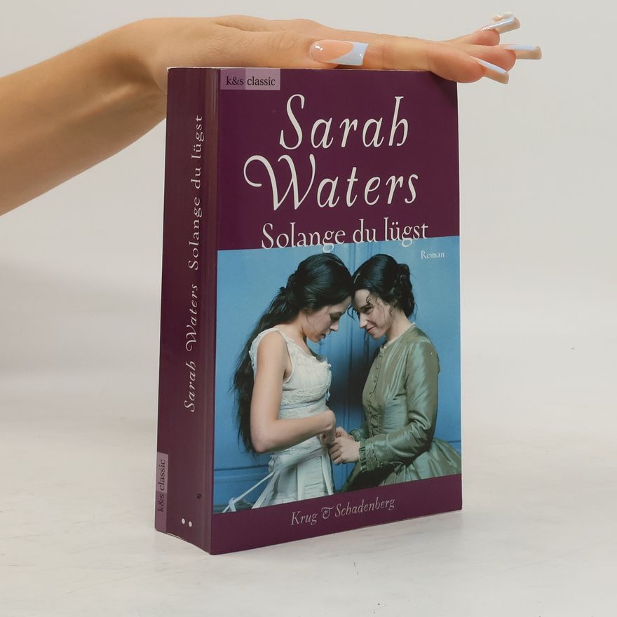 Sarah Waters Solange du lügst
