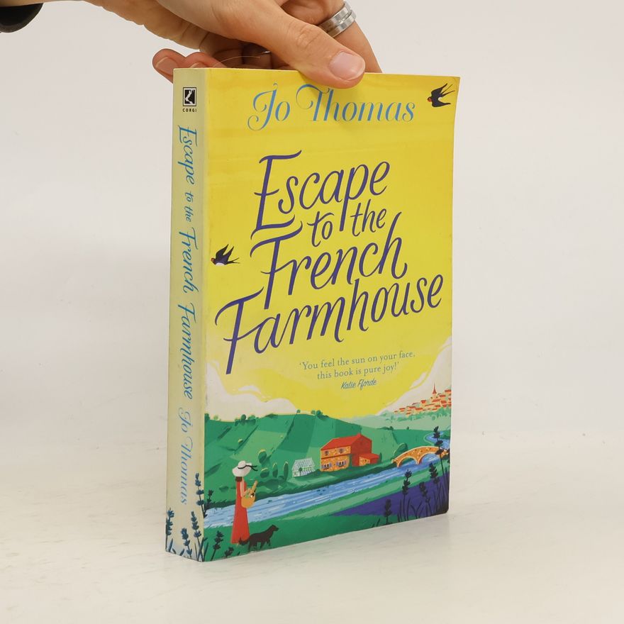 Jo Thomas Escape to the French Farmhouse