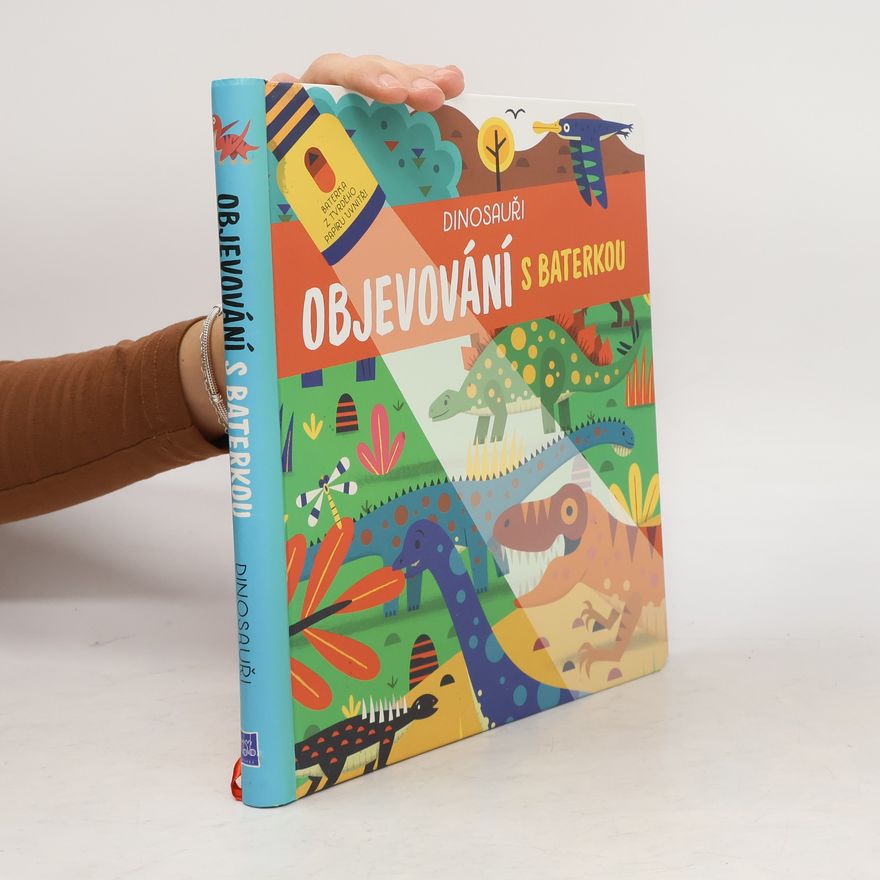 Kolektiv autorů Dinosauři : Objevování s baterkou