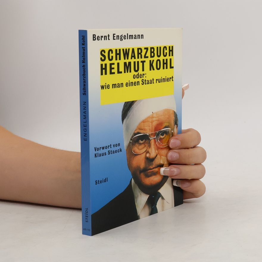Bernt Engelmann Schwarzbuch Helmut Kohl oder: wie man einen Staat ruiniert