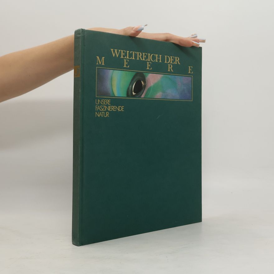 Roland Wolf Weltreich der Meere. Unsere faszinierende Natur