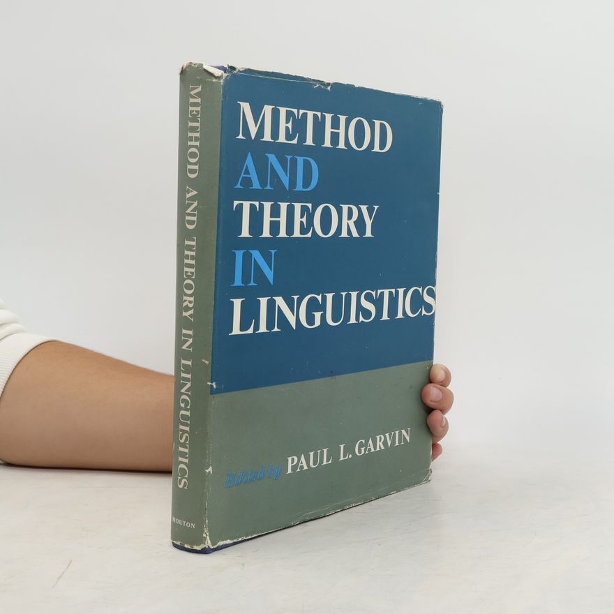 Paul L. Garvin Method and Theory in Linguistics