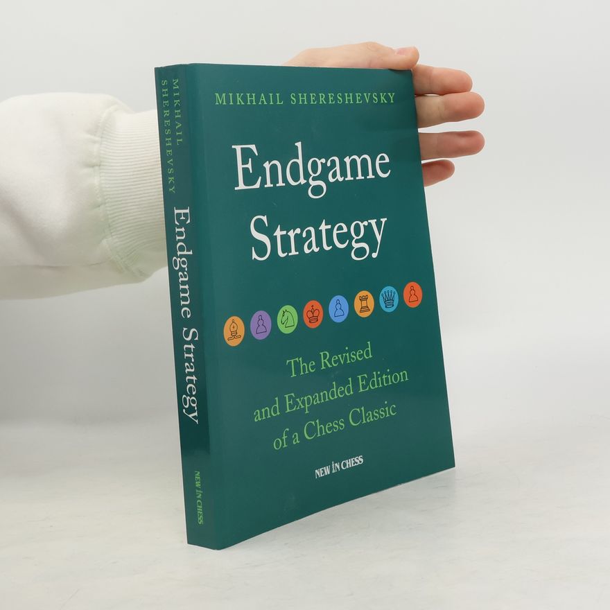Michail I. Šereševskij Endgame Strategy