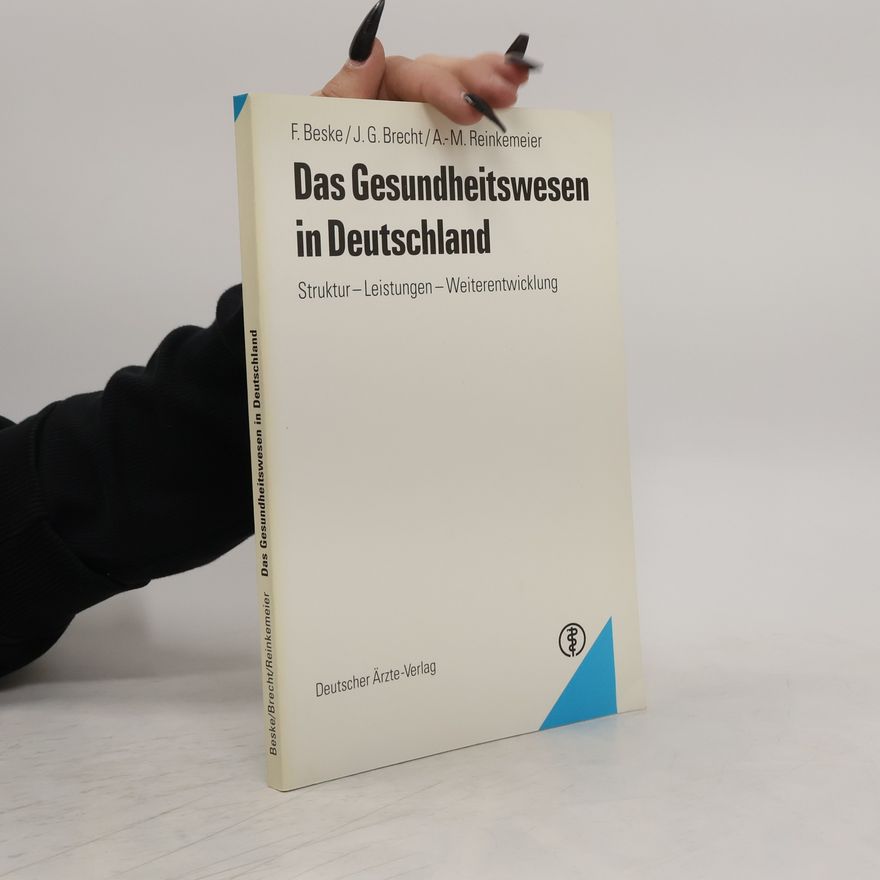 Fritz Beske Das Gesundheitswesen in Deutschland