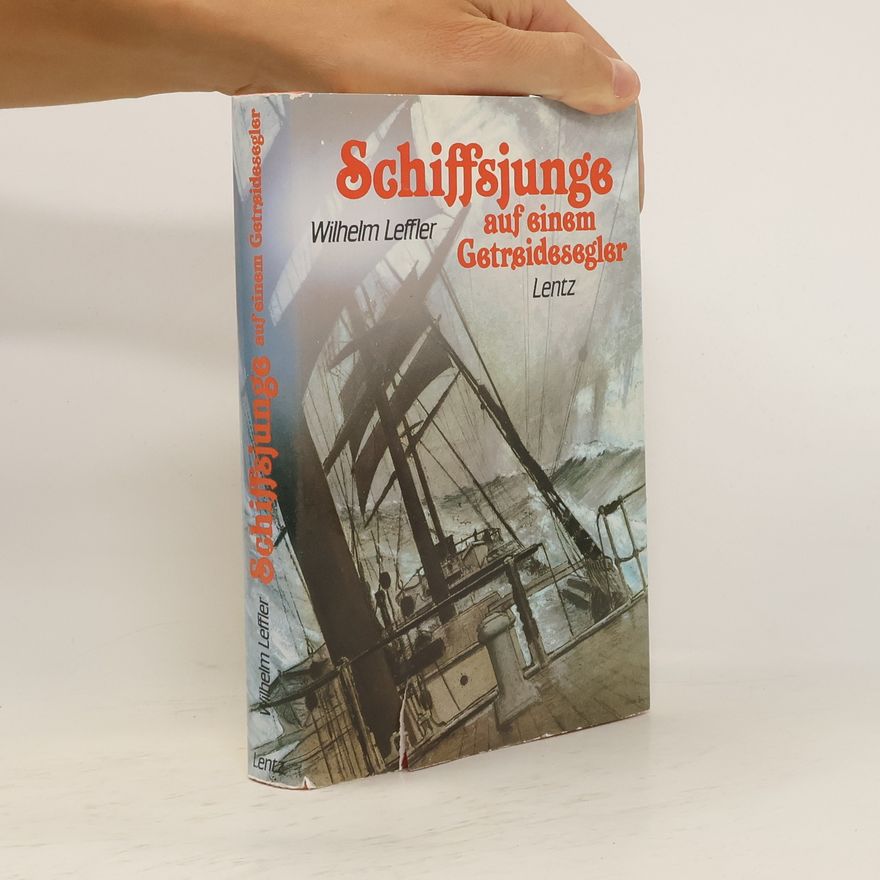 Wilhelm Leffler Schiffsjunge auf einem Getreidesegler