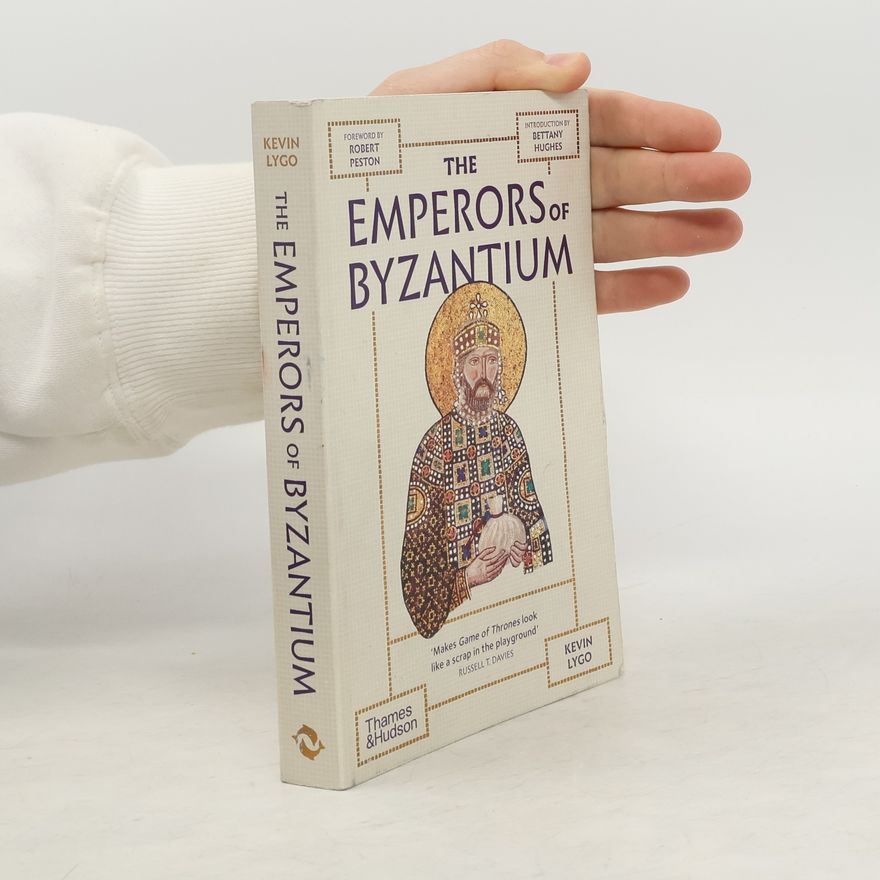 Kevin Lygo The Emperors of Byzantium