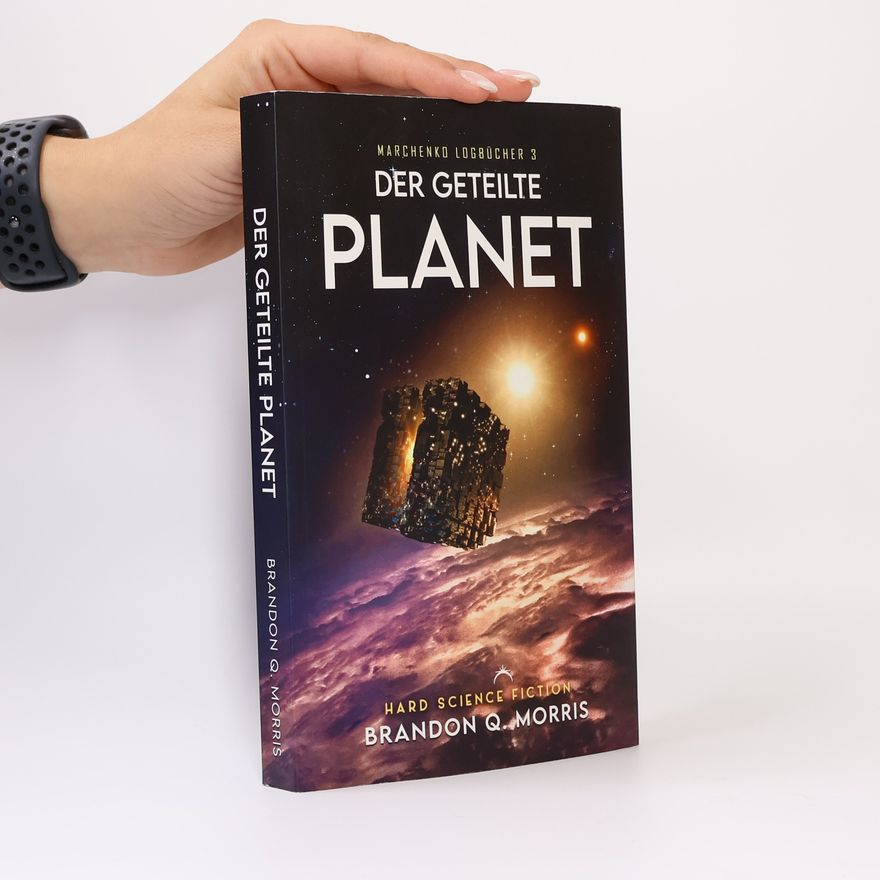 Brandon Q. Morris Der geteilte Planet