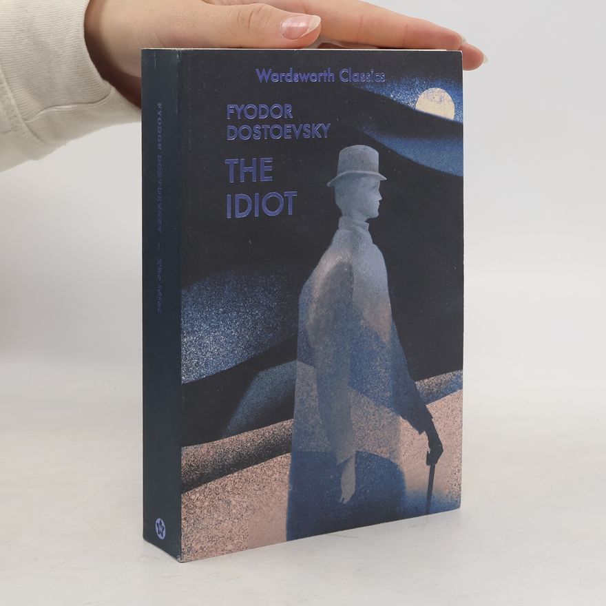 Fjodor Michailowitsch Dostojewski The Idiot
