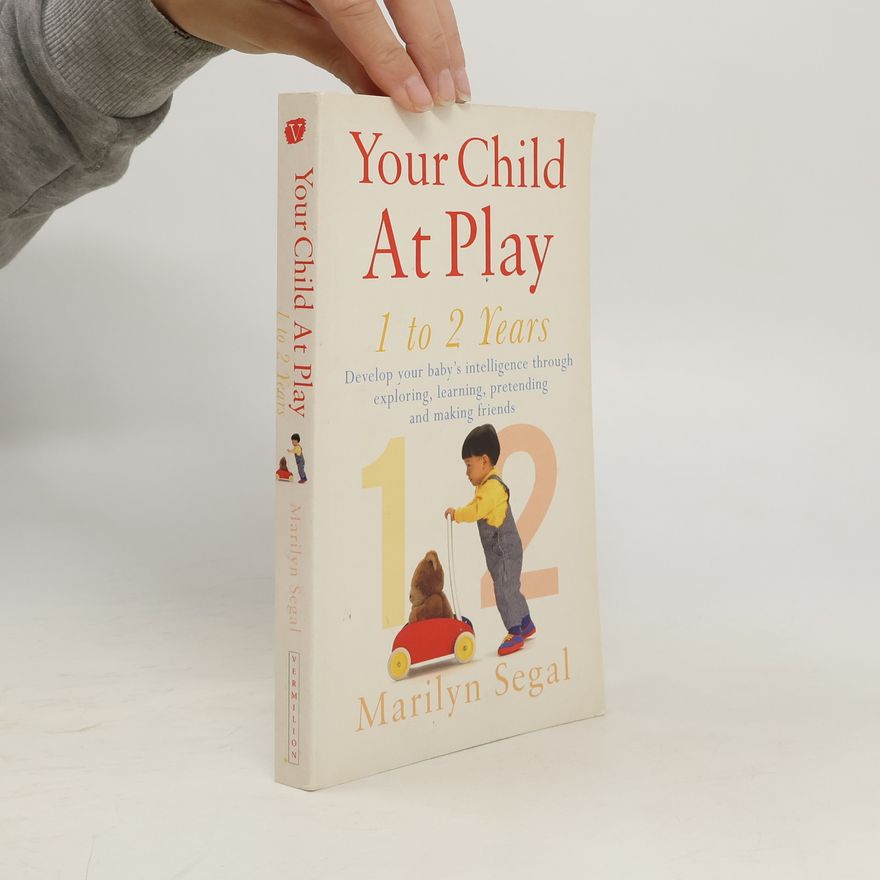 Marilyn Segal Your Child at Play 1 to 2 Years