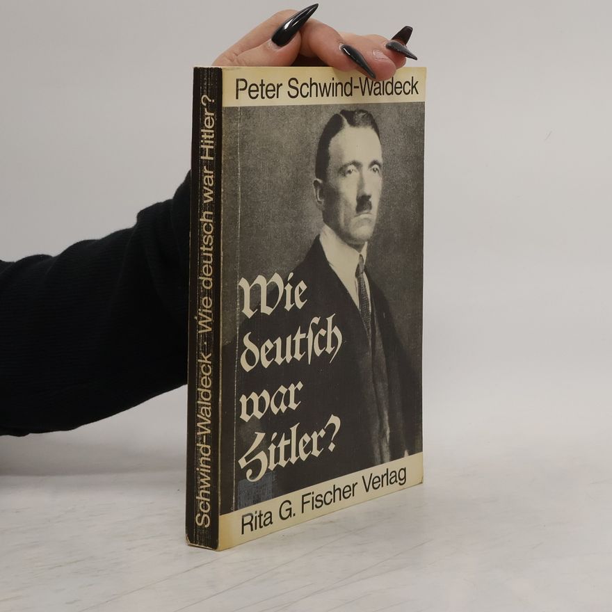 Peter Schwind Wie deutsch war Hitler?