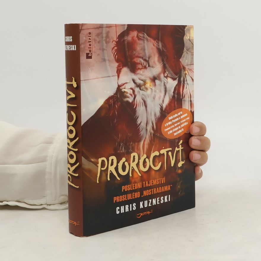 Chris Kuzneski Proroctví : Poslední tajemství proslulého "Nostradama"