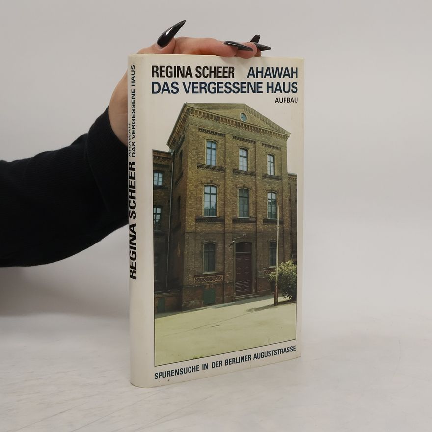 Regina Scheer AHAWAH, das vergessene Haus