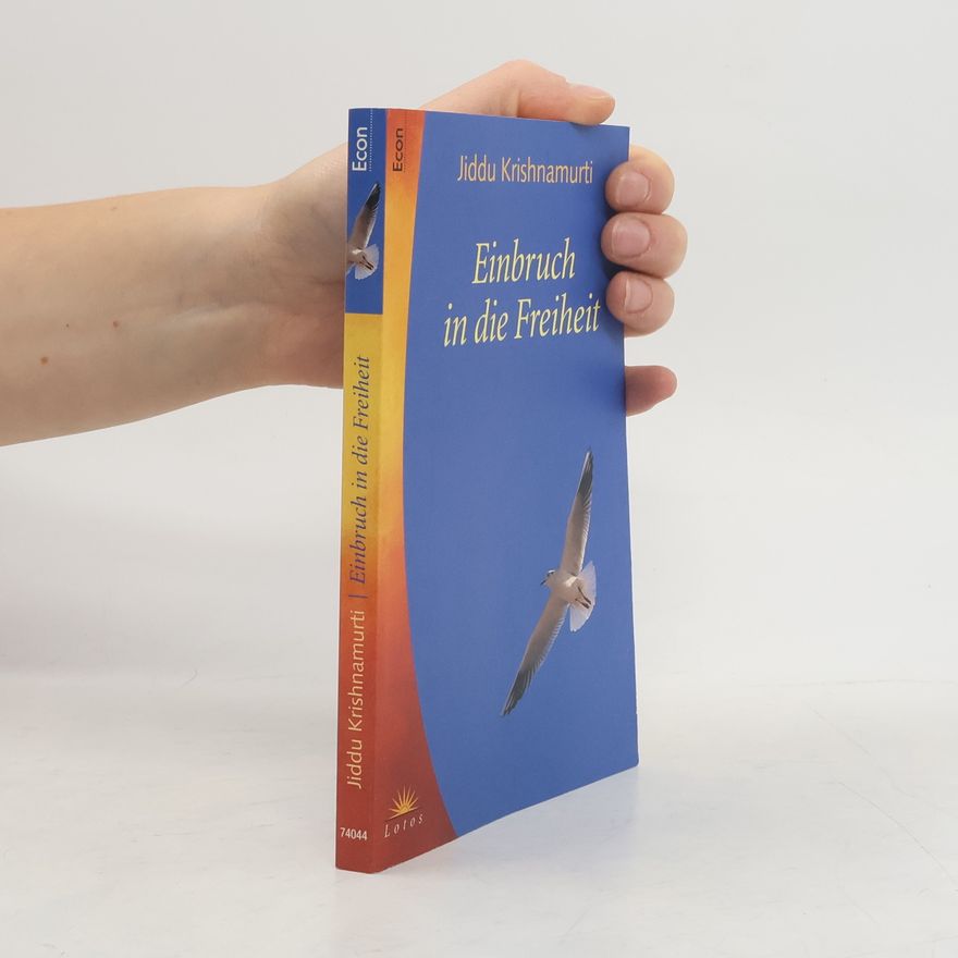 Jiddu Krishnamurti Einbruch in die Freiheit