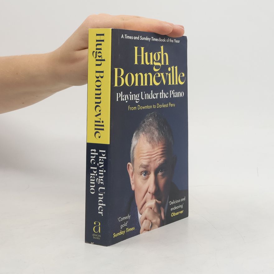 Hugh Bonneville Playing Under the Piano: 'Comedy gold' Sunday Times