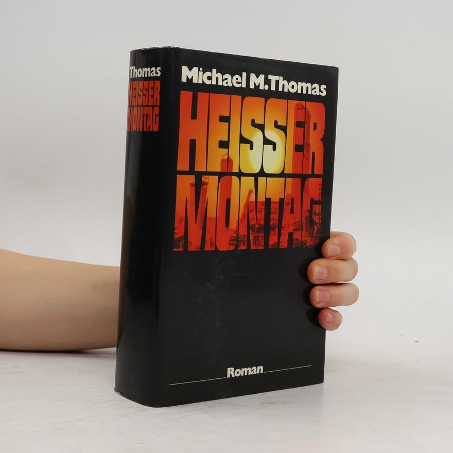 Michael M. Thomas Heißer Montag. Roman