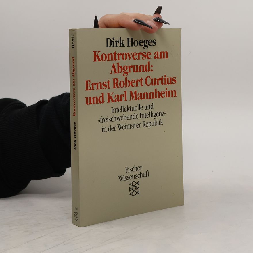 Dirk Hoeges Kontroverse am Abgrund: Ernst Robert Curtius und Karl Mannheim