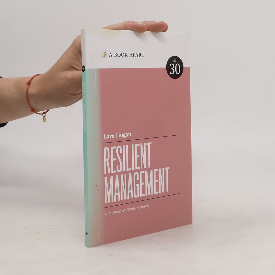 Lara Callender Hogan A Book Apart - 30: Resilient Management