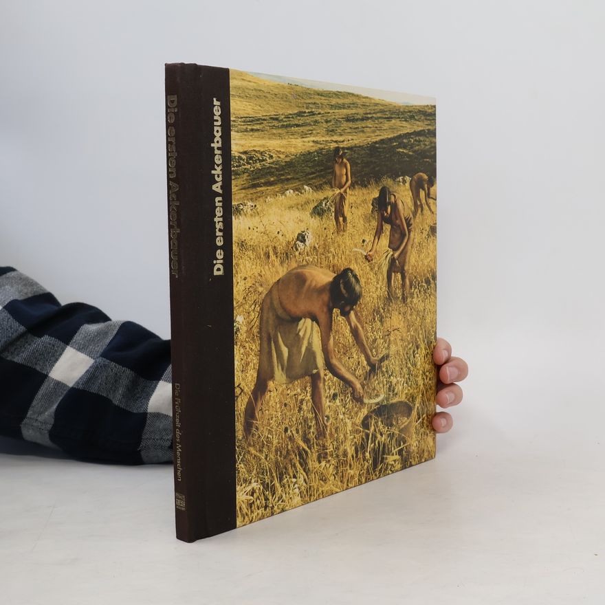 Autorenkollektiv Die ersten Ackerbauer