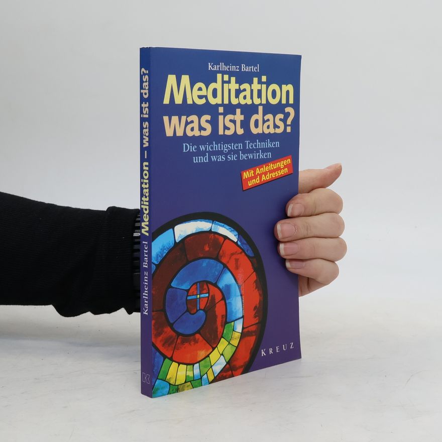 Karlheinz Bartel Meditation - Was ist das?