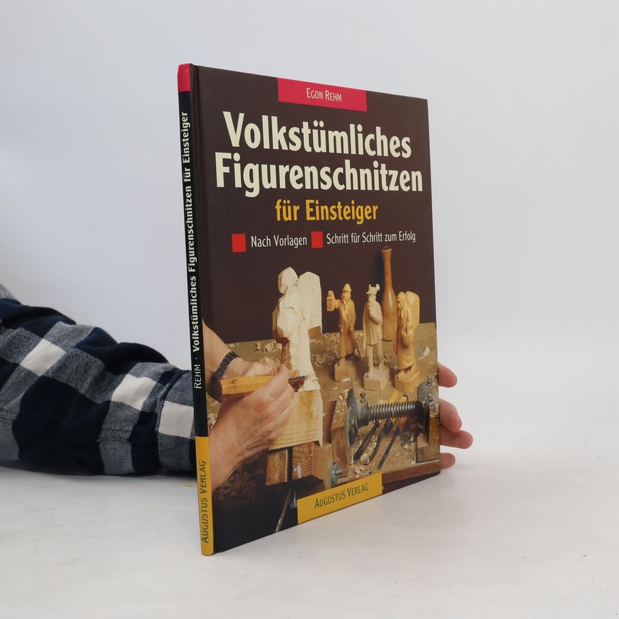 Egon Rehm Volkstümliches Figurenschnitzen für Einsteiger