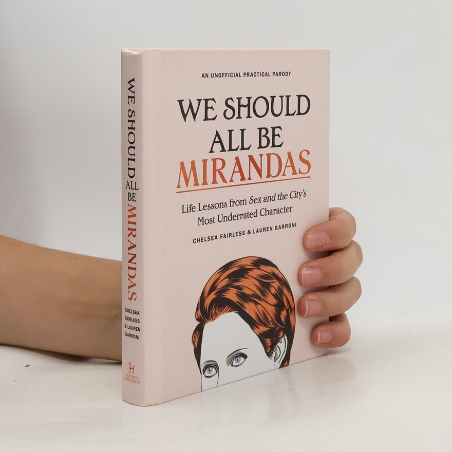 Lauren Garroni We should all be Mirandas, Life lessons from Sex and the City's most underrated character
