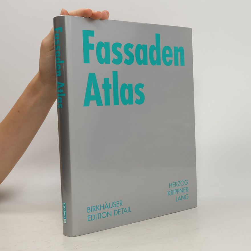 Thomas N. Herzog Konstruktionsatlanten: Fassaden Atlas