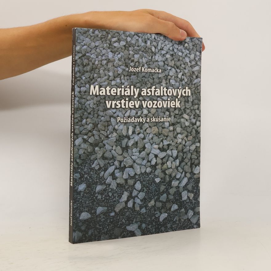 Jozef Komačka Materiály asfaltových vrstiev vozoviek