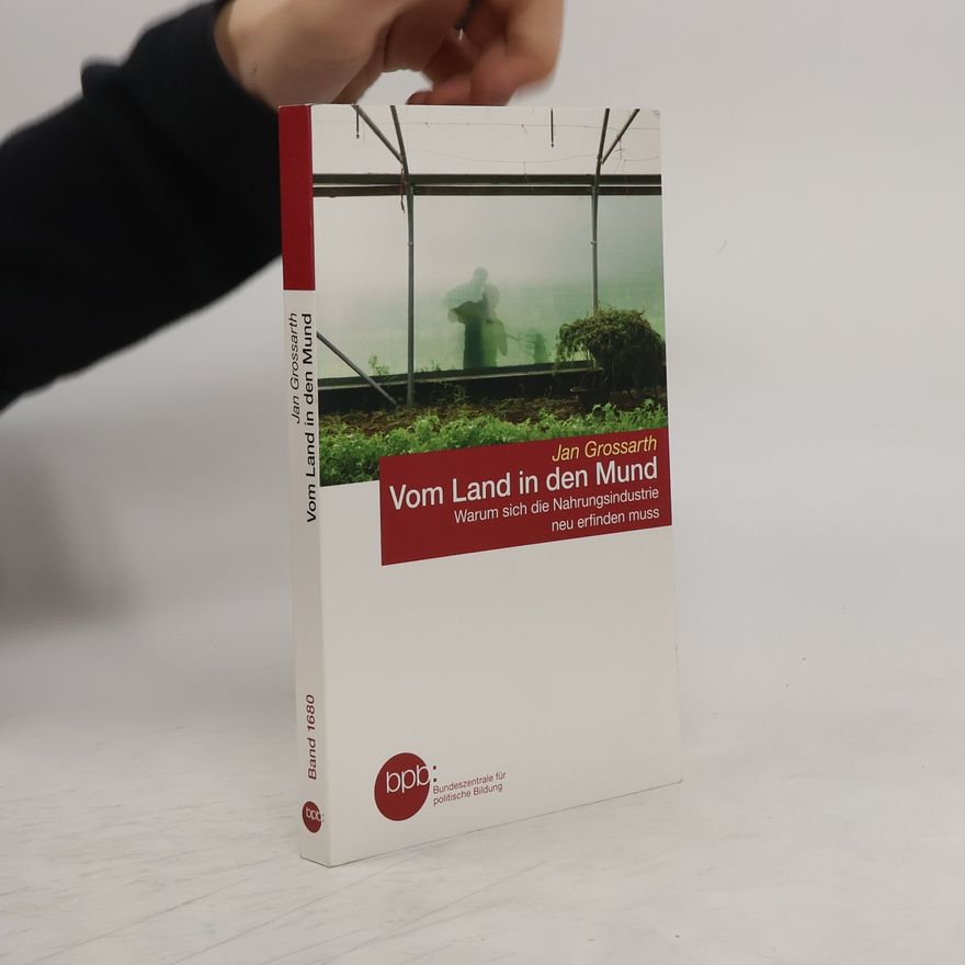 Jan Grossarth Vom Land in den Mund