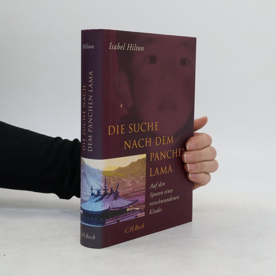 Isabel Hilton Die Suche nach dem Panchen Lama
