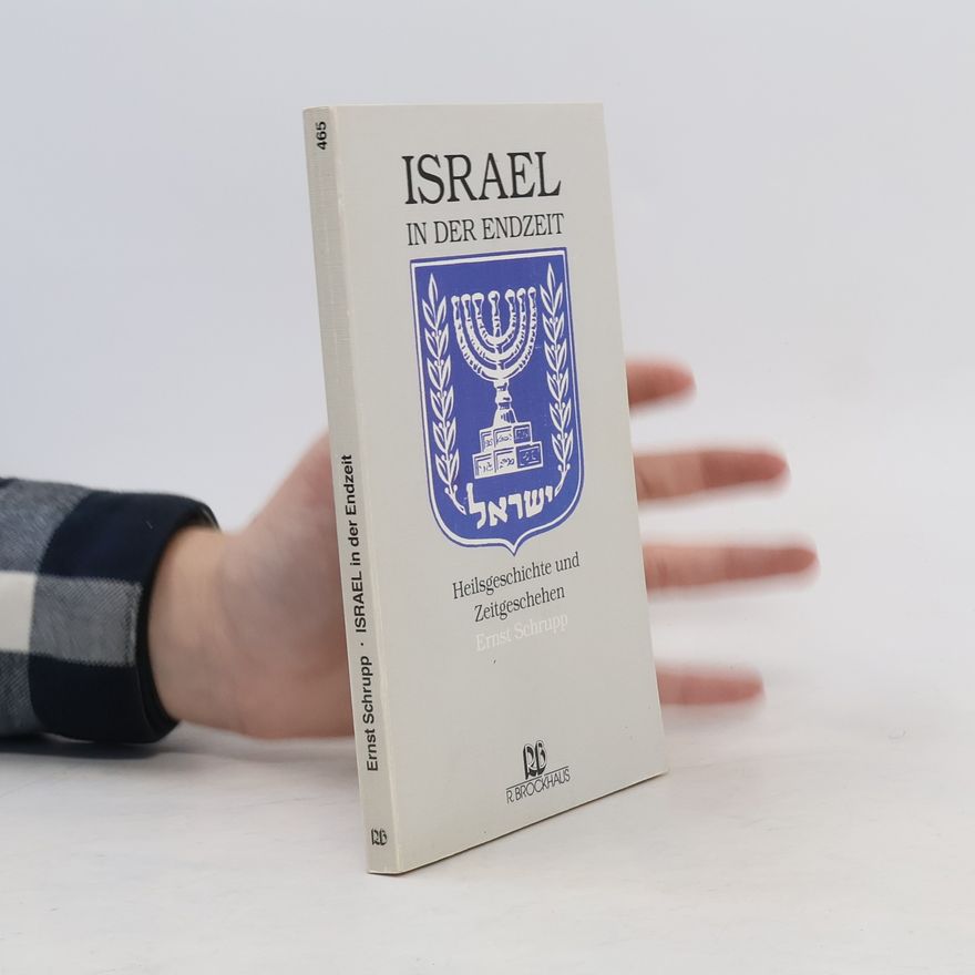Ernst Schrupp Israel in der Endzeit