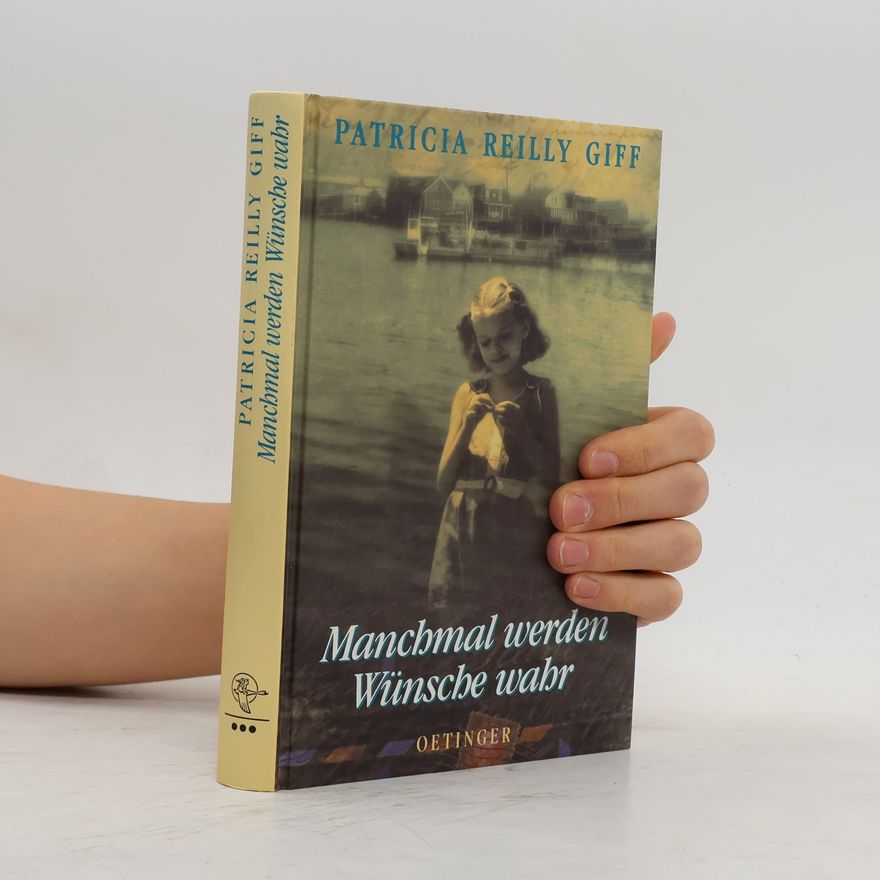 Patricia Reilly Giff Manchmal werden Wünsche wahr