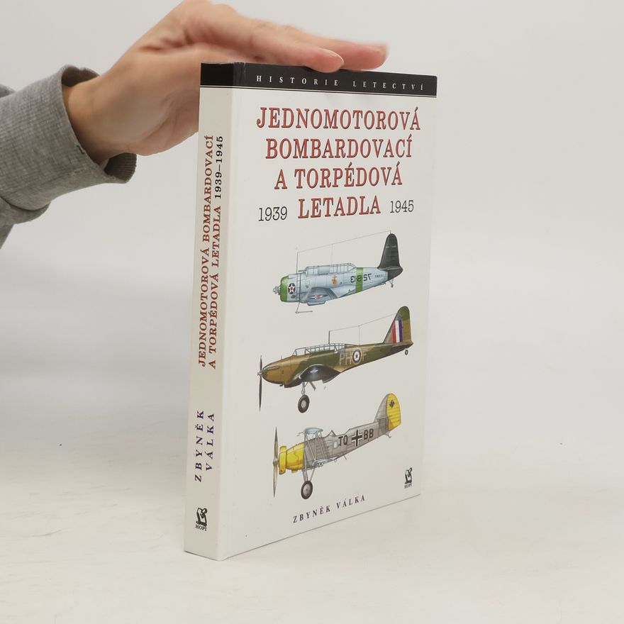 Zbyněk Válka Jednomotorová bombardovací a torpédová letadla 1939 - 1945