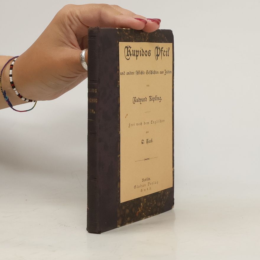 Rudyard Kipling Kupidos Pfeil und andere schlichte Geschichten aus Indien