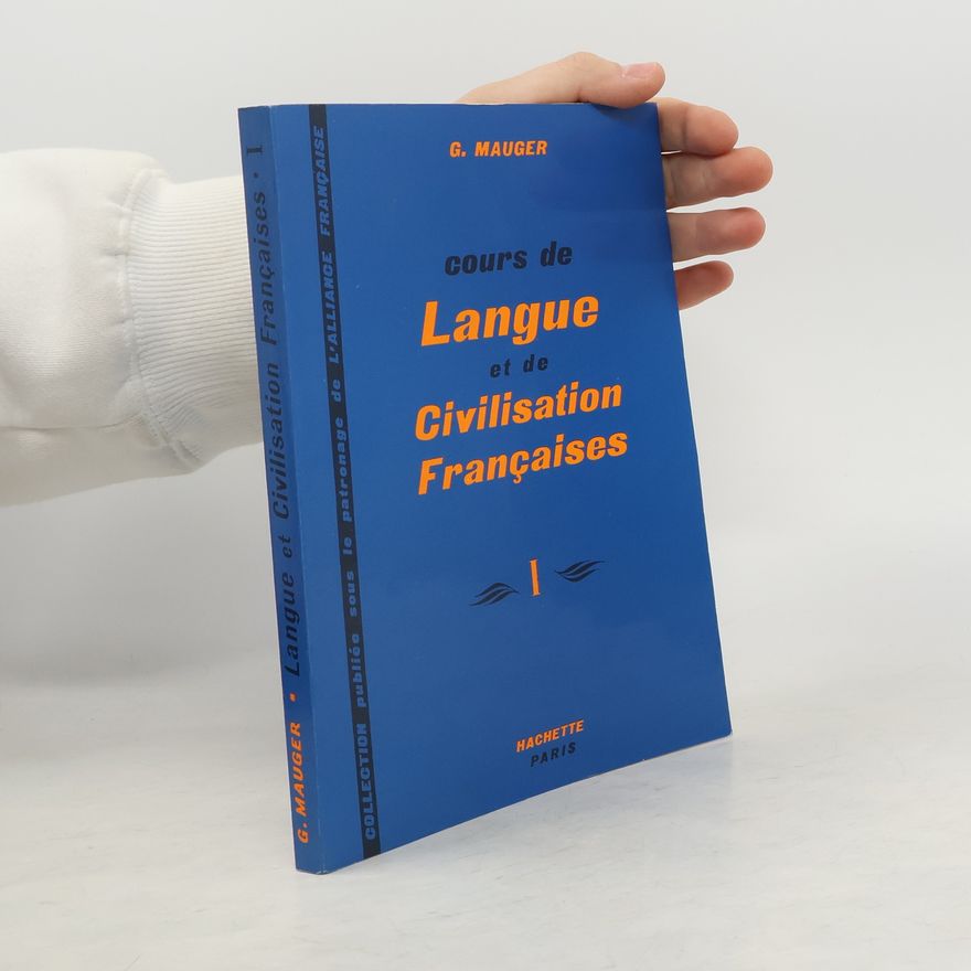 G. Mauger Cours de Langue et de Civilisation Françaises I.