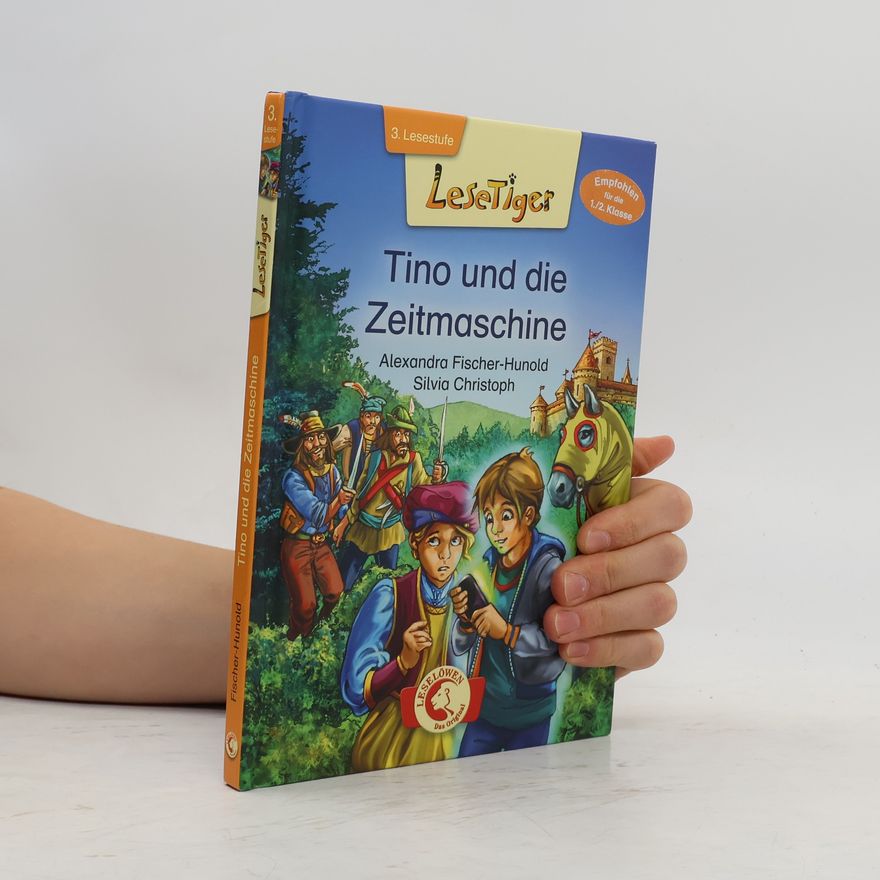 Alexandra Fischer-Hunold Tino und die Zeitmaschine